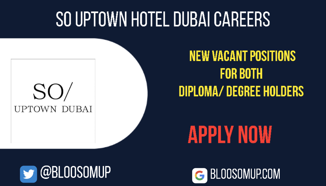 Discover the Latest Jobs in Kenya & Beyond 9 SO Uptown Hotel Dubai Careers